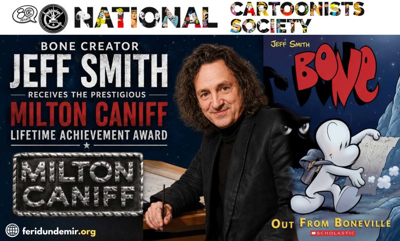 Jeff Smith, creator of Bone, honored with the Milton Caniff Lifetime Achievement Award by the National Cartoonists Society.